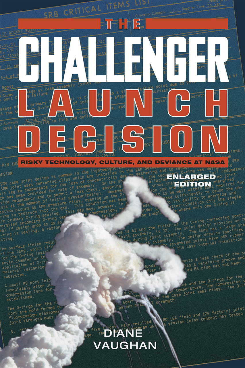 Diane Vaughan: The Challenger Launch Decision (University of Chicago Press)