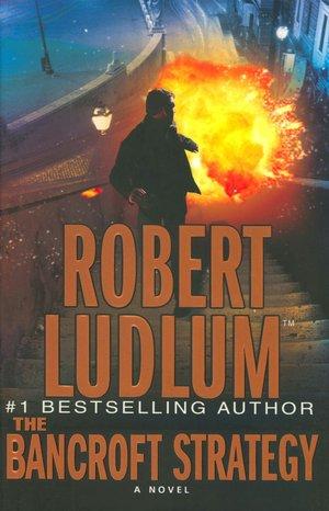 Robert Ludlum: The Bancroft Strategy (Hardcover, 2006, St. Martin's Press)