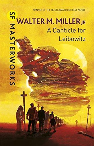 Walter M. Miller Jr.: A Canticle For Leibowitz (S.F. Masterworks) (2013, Gollancz)