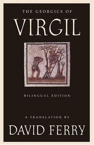 Publius Vergilius Maro: The Georgics of Virgil (2004, Farrar, Straus and Giroux)