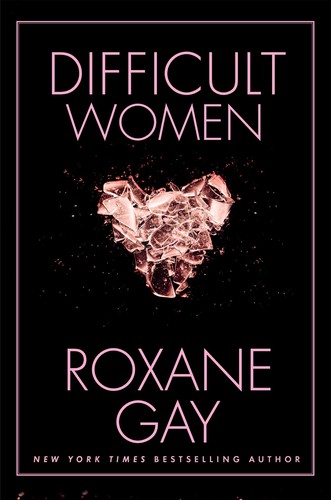 Roxane Gay: Difficult women (2017, Grove Press)