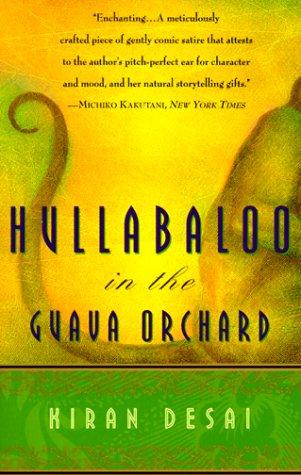 Kiran Desai: Hullabaloo in the guava orchard (1999, Anchor Books)