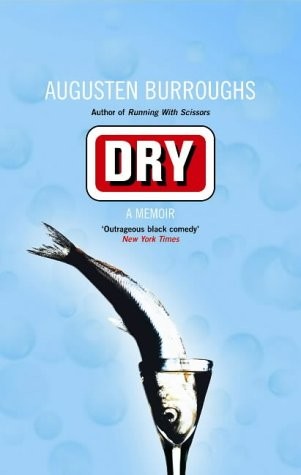 Augusten Burroughs: Dry (2004, Picador)