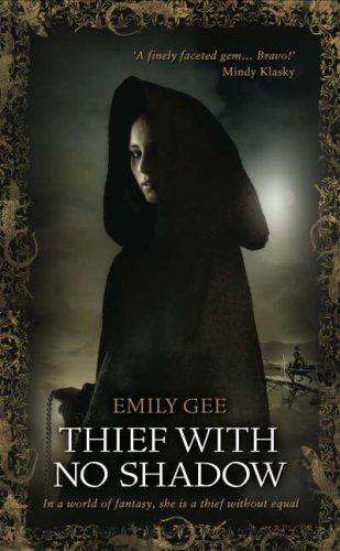 Emily Gee: Thief With No Shadow (Paperback, 2007, Solaris)