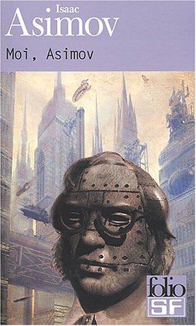 Isaac Asimov: Moi, Asimov (French language, Éditions Gallimard)