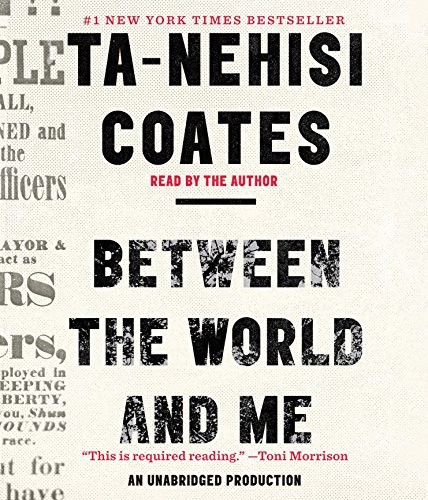 Ta-Nehisi Coates: Between the World and Me (2015, Random House Audio)