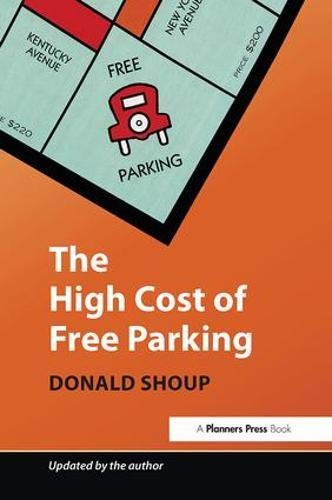 Donald Shoup: The High Cost of Free Parking (Hardcover, 2019, Routledge)