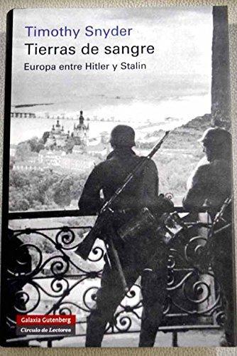 Timothy Snyder: Tierras de sangre : Europa entre Hitler y Stalin (Spanish language, 2011)