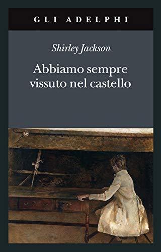 Shirley Jackson: Abbiamo sempre vissuto nel castello (Italian language, 2020)