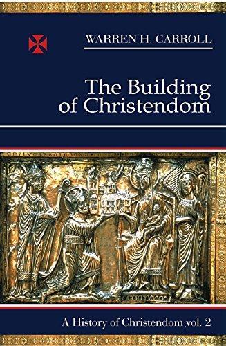 Warren H. Carroll: The building of Christendom (1987)