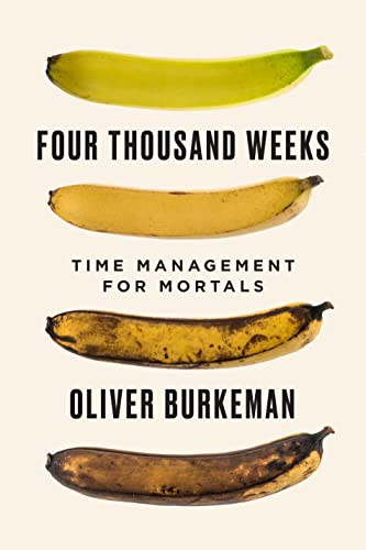 Oliver Burkeman: Four Thousand Weeks (Hardcover, 2021, Allen Lane)