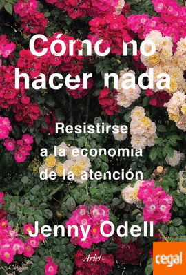 Jenny Odell: Cómo no hacer nada (Paperback, español language, 2021, Ariel)