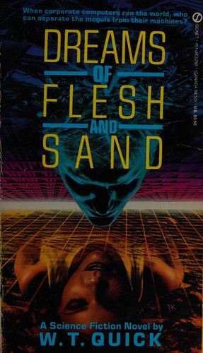 W. T. Quick: Dreams of Flesh and Sand (1988, Signet New American Library)