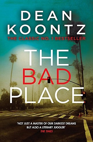 Dean R. Koontz: The Bad Place (Paperback, 2001, Headline Publishing Group, imusti)