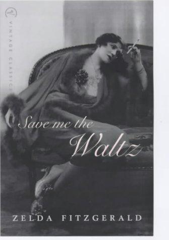 Zelda Fitzgerald: Save Me the Waltz (Paperback, 2001, Vintage)