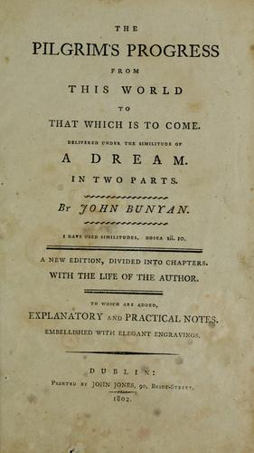 John Bunyan: The pilgrim's progress from this world to that which is to come (1802, Printed by John Jones)