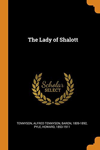 Alfred Lord Tennyson, Howard Pyle: The Lady of Shalott (Paperback, 2018, Franklin Classics)