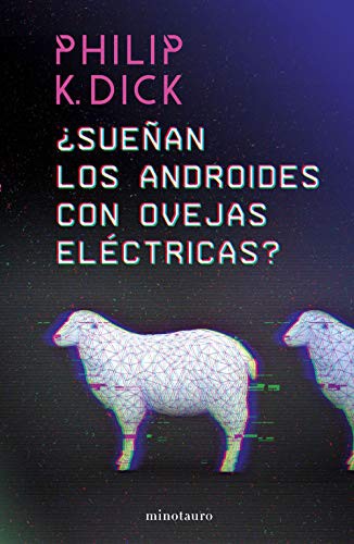 Philip K. Dick, Miguel Antón: ¿Sueñan los androides con ovejas eléctricas? (Paperback, 2019, MINOTAURO, Minotauro)