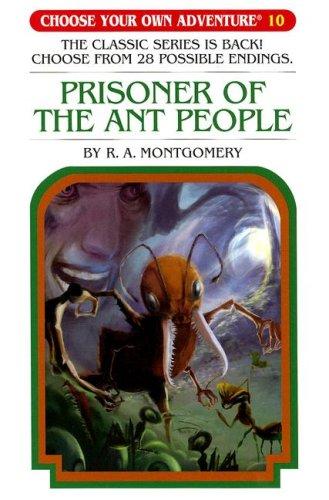 R. A. Montgomery: Prisoner of the Ant People (Hardcover, 2007, Choose Your Own Adventure)