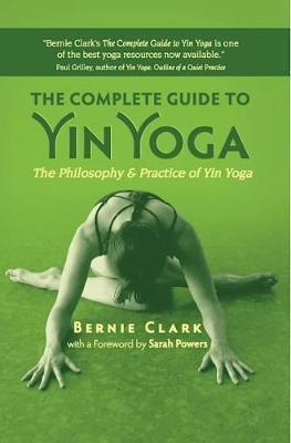 Sarah Powers, Paul Grilley: The complete guide to yin yoga (2012)