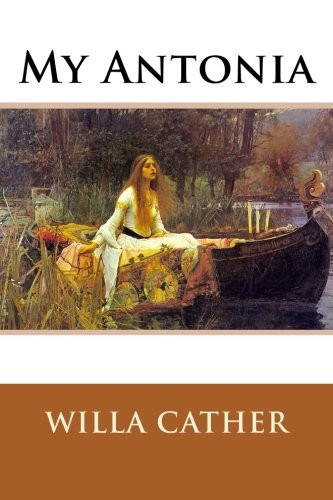 Willa Cather: My Antonia (Paperback, 2015, CreateSpace Independent Publishing Platform)