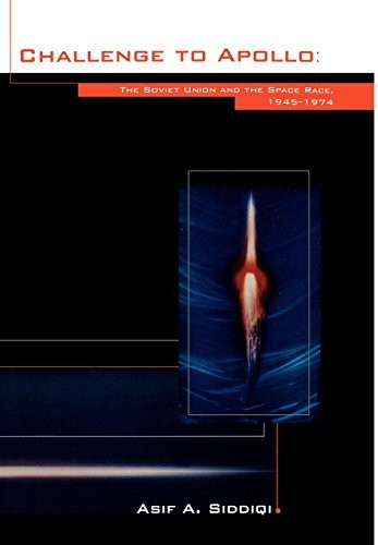 Asif A. Siddiqi, NASA History Office: Challenge to Apollo (Hardcover, 2011, Military Bookshop, www.Militarybookshop.Co.UK)