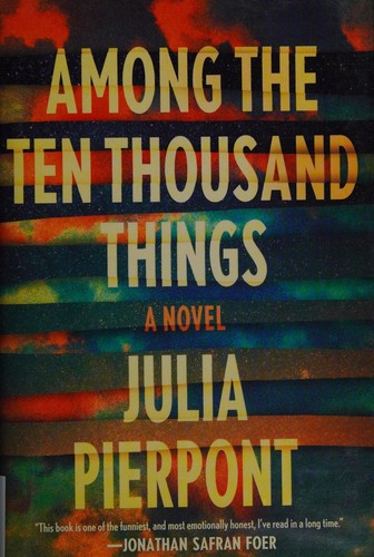 Julia Pierpont: Among the ten thousand things (2015)