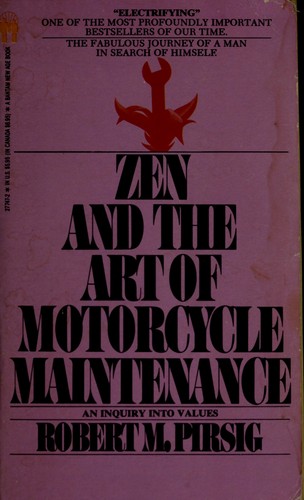 Robert M. Pirsig: Zen and the art of motorcycle maintenance (1984, Morrow)