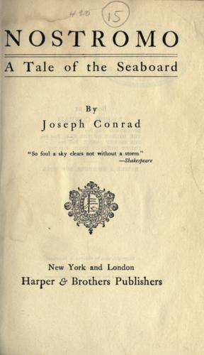 Joseph Conrad: Nostromo, a tale of the seaboard. (1904, Harper)