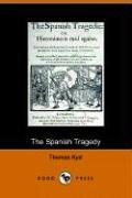 Thomas Kyd: The Spanish Tragedy (Paperback, 2005, Dodo Press)