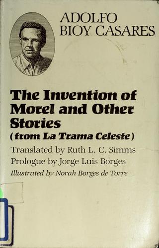 Adolfo Bioy Casares: The invention of Morel (1964, University of Texas Press)