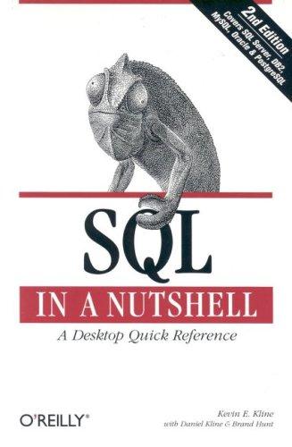 Kevin E. Kline, Kevin Kline, Daniel Kline, Brand Hunt: SQL In A Nutshell, 2nd Edition (2004, O'Reilly Media, Inc.)