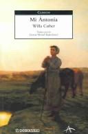 Willa Cather: Mi Antonia / My Antonia (Clasicos / Classics) (Paperback, Spanish language, 2004, Debolsillo, Brand: Random House Mondadori)