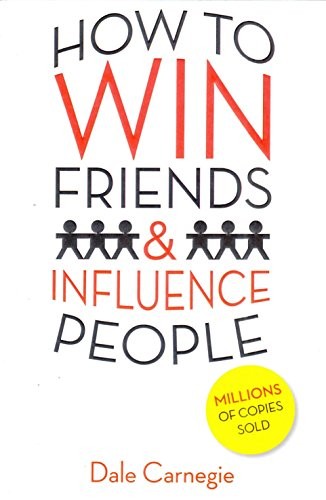 Dale Carnegie: How To Win Friends & Influence People [Sep 24, 2016] Carnegie, Dale (Paperback, 2016, AMAZING READS)