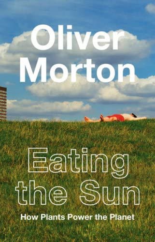 Oliver Morton: Eating the sun (2007, Fourth Estate)