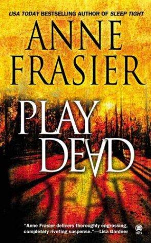 Anne Frasier: Play dead (2004, New American Library)