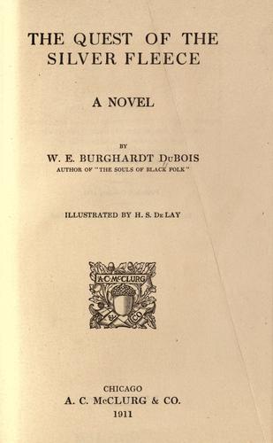 W. E. B. Du Bois: The quest of the Silver Fleece (1911, A.C. McClurg & Co.)