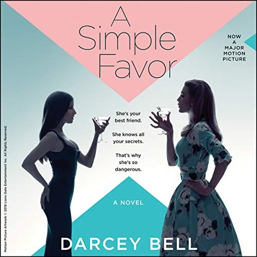 Darcey Bell: A Simple Favor (AudiobookFormat, 2017, HarperCollins Publishers and Blackstone Audio)