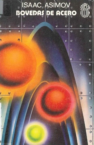 Isaac Asimov: Bovedas De Acero (Paperback, Spanish language, 1983, Lectorum Pubns Inc (J))