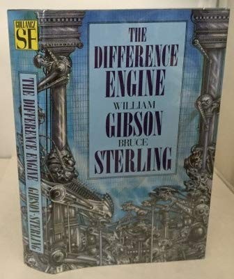 Bruce Sterling, William Gibson, Ian Miller: The difference engine (Hardcover, 1990, Gollancz, Orion Publishing Group, Limited)