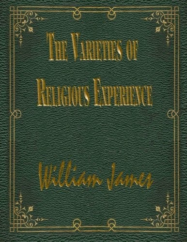 William James: The Varieties of Religious Experience (Paperback, 2015, CreateSpace Independent Publishing Platform)