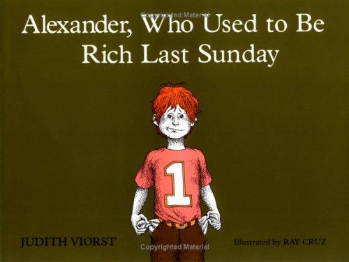 Judith Viorst: Alexander, who used to be rich last Sunday (1978, Atheneum, Simon & Schuster Children's Publishing)