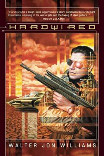 Walter Jon Williams: Hardwired (Hardwired, #1) (2006)