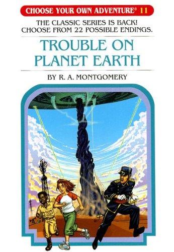 R. A. Montgomery: Trouble On Planet Earth (Hardcover, 2007, Choose Your Own Adventure)