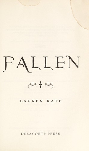 Lauren Kate: Fallen (2009, Delacorte Press)