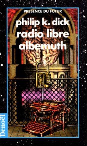 Philip K. Dick: Radio libre Albemuth (French language, 1998)