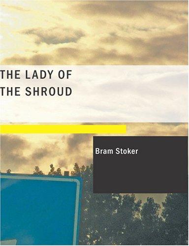 Bram Stoker: The Lady of the Shroud (Large Print Edition) (Paperback, 2007, BiblioBazaar)