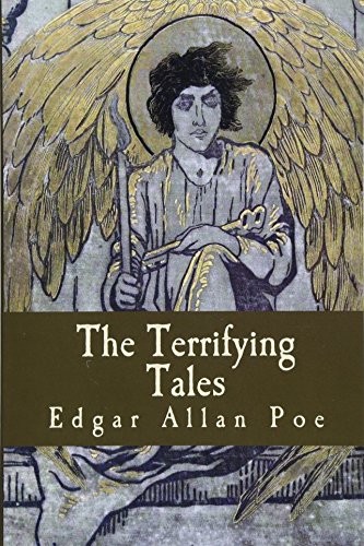 Edgar Allan Poe: The Terrifying Tales (Paperback, 2017, CreateSpace Independent Publishing Platform)