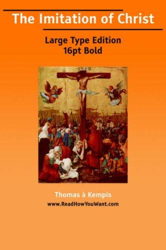 Thomas à Kempis: The Imitation of Christ (Large Print) (Paperback, 2006, ReadHowYouWant.com)