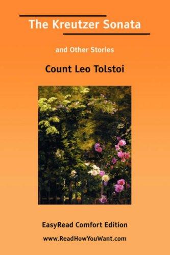 Leo Tolstoy: The Kreutzer Sonata and Other Stories [EasyRead Comfort Edition] (Paperback, 2006, ReadHowYouWant.com)